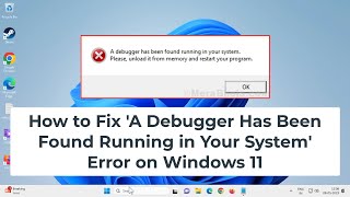 How to Fix A Debugger Has Been Found Running in Your System Error on Windows 11 [upl. by Scever]