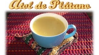 Receta Atol de Plátano Guatemala [upl. by Yasibit]