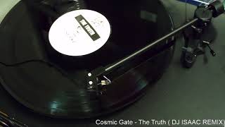 Cosmic Gate  The Truth DJ ISAAC Remix  Vinyl [upl. by Aivyls]