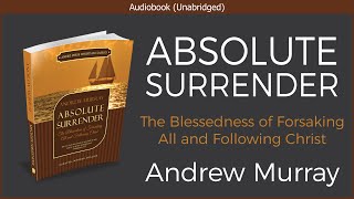 Absolute Surrender  Andrew Murray  Free Christian Audiobook [upl. by Sherrod53]