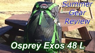 Osprey Exos 48 L Backpack amp Summer Gear Review 2016 [upl. by Virendra]