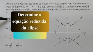 Determinar a Equação Reduzida da Elipse  NQ328 [upl. by Helbonnas]