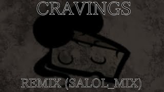 Cravings Remix Salolmix [upl. by Sayce626]