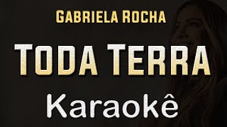 Gabriela Rocha  Toda Terra  Karaoke Playback Instrumental [upl. by Anselmi]