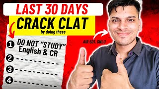 THINGS TO DO in LAST 30 DAYS  CLAT 2025 [upl. by Eerej]