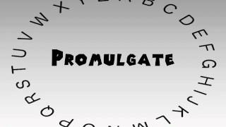 How to Say or Pronounce Promulgate [upl. by Neeliak]