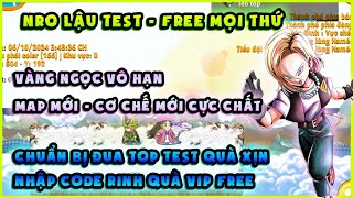 NRO LẬU  sever test free all đua top test free quà cực khủng  Map Mới  Cơ chế mới độc lạ [upl. by Malonis]