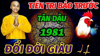 TIÊN TRI BÁO TRƯỚC ĐÚNG 45 NGÀY CUỐI NĂM 2024 ÂM LỊCH TUỔI TÂN DẬU 1981 HỐT TIỀN BẠC ĐỔI ĐỜI GIÀU [upl. by Newby]