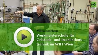 Werkmeisterschule für Gebäude und Installationstechnik im WIFI Wien [upl. by Yniatirb64]