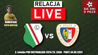 LEGIA WARSZAWA 12 PIAST GLIWICE  3 KOLEJKA PKO EKSTRAKLASY 202425  RELACJA NA ŻYWO [upl. by Corbie688]