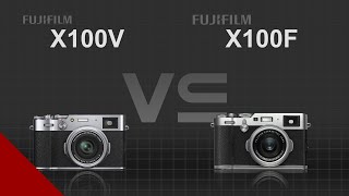 Fujifilm X100V vs Fujifilm X100F [upl. by Eeslehc103]