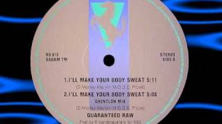 Guaranteed Raw  Ill Make Your Body Sweat [upl. by Assyl591]