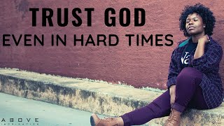 TRUST GOD ALWAYS  Trust Even In Hard Times  Inspirational amp Motivational Video [upl. by Zanas]