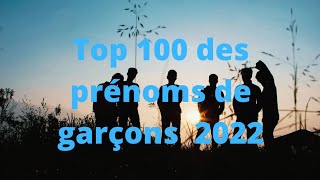 Top 100 des prénoms de garçons en 2022 [upl. by Langston]