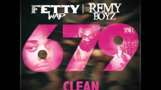 Fetty Wap  679 Clean [upl. by Leuamme]