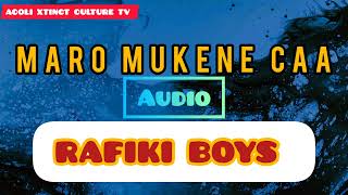 CULTURAL HIT OF ALL TIME RAFIKI BOYS ANAKA MARO MUKENE CAA AUDIO 👍👍👍👍👍💕 [upl. by Dex]