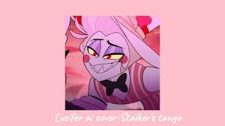 Lucifer ai cover Stalkers tango Hazbin hotel [upl. by Kcirddes772]