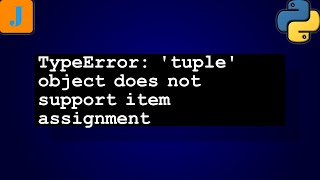 TypeError tuple object does not support item assignment  Python Tutorial [upl. by Ori]