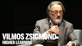 VILMOS ZSIGMOND Masterclass  Higher Learning [upl. by Haididej]