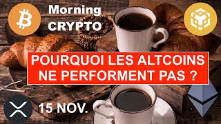 🚨 15 NOV 2024☀️☕️🥐 Pouqruoi les ALTCOINS ne perfoment pas ou très peu [upl. by Kissiah]