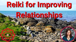 Reiki for Improving Relationships 💮 [upl. by Silsbye961]