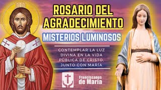 Rosario del Agradecimiento Misterios de Luz Jueves Franciscanos de María [upl. by Rothschild]