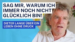 Dieter Lange EXKLUSIV quotSag du mir warum ich immer noch nicht glücklich binquot Ein Leben OHNE Druck [upl. by Nitaf]