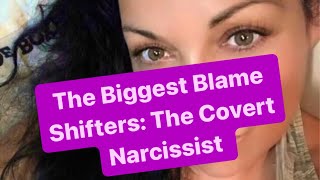 The Biggest Blame Shifters The Covert Narcissist [upl. by Nylyahs]