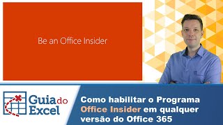 Como habilitar o Excel no Office Insider em qualquer versão do office 365 [upl. by Enelyam]