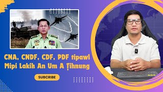 CNA CNDF CDF PDF Tipawl Mipi Lakih An Um Ṭihnung Raldan Buar An Si [upl. by Leahcar]