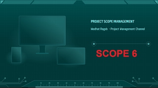 Scope 6 Control Scope التحكم في نطاق المشروع [upl. by Oidacra]