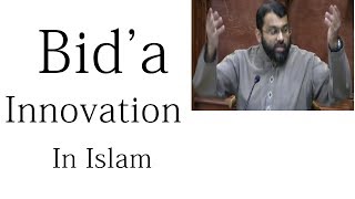 The Realities of Bida Innovation in Islam  Sh Dr Yasir Qadhi [upl. by Elatsyrc]