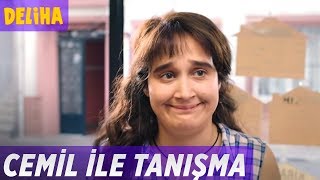 Deliha  Cemil ile Tanışma [upl. by Langille842]