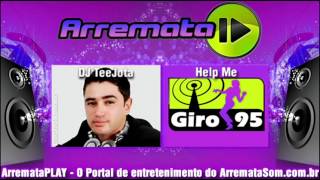 DJ TeeJota  GIRO95  Help Me  Faixa 14 [upl. by Mialliw]