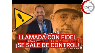 ¡LLAMADA CON FIDEL CASTRO SE SALE DE CONTROL hablandoclaroconmarkstar markstaroselsky [upl. by Einahpts]