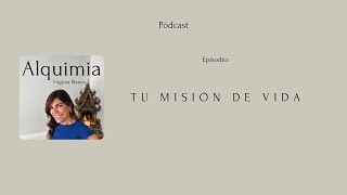 Tu misión de vida Episodio 179 [upl. by Hennie]