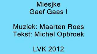 Miesjke  Gaef Gaas  LVK 2012 [upl. by Yticilef]