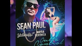 Sean Paul  Outta Control Ft Mayra Veronica amp Yolanda BeCool Rico Bernasconi Edit Lyrics 2016 [upl. by Bala]