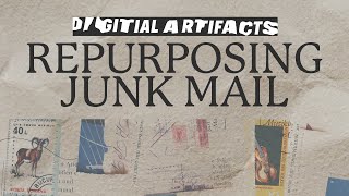 Digital Artifacts Repurposing Junk Mail [upl. by Einhapets]