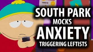 South Park Mocks Anxiety Triggering Leftists Explained [upl. by Acirretahs]