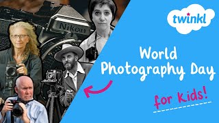 📸 World Photography Day for Kids  19 August  Famous Photographers  Twinkl USA [upl. by Par]