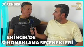 Rehber  Ekincikde Konaklama Seçenekleri [upl. by Irehc]