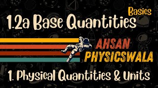 12a  Base Quantities  Basics  AS Series  Physical Quantities  Physics 9702 [upl. by Calvinna]