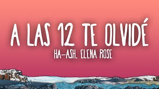 HAASH ELENA ROSE  A las 12 Te Olvidé [upl. by Leelahk]