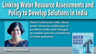 Linking Water Resource Assessments and Policy to Develop Solutions in India [upl. by Aynatan]