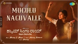 Mugulu Naguvalle  Lyrical  Shyam Singha Roy Kannada  Nani Sai Pallavi  Mickey J Meyer [upl. by Tocs]