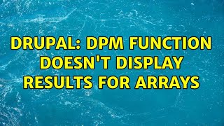 Drupal dpm function doesnt display results for arrays [upl. by Namyac]