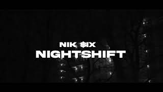 Nik ix  Nightshift Official Music Video [upl. by Bab]