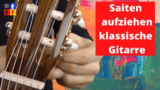 Saiten aufziehen klassische Gitarre Konzertgitarre Akustische Gitarre [upl. by Osnofledi]