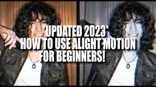 updated 2023 how to use alight motion for beginners [upl. by Shaylah603]